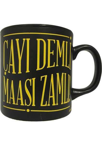 Kupa Özel Baskılı - Çayı Demli Maaşı Zamlı!