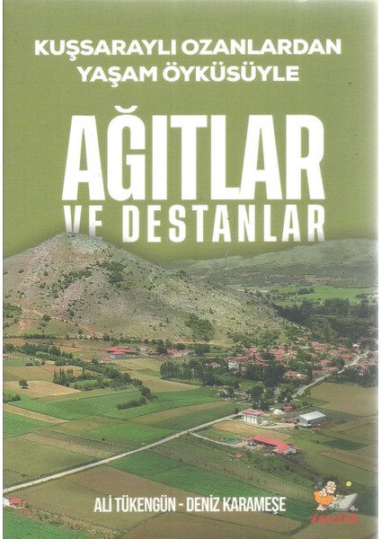 Kuşsaraylı Ozanlardan Yaşam Öyküsüyle Ağıtlar ve Destanlar 1