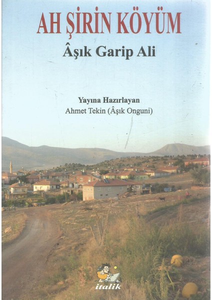 Ah Şirin Köyüm Aşık Garip Ali