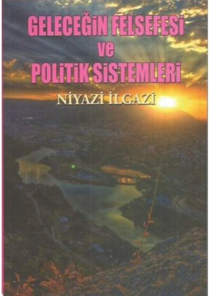 Geleceğin Felsefesi ve Politik Sistemleri