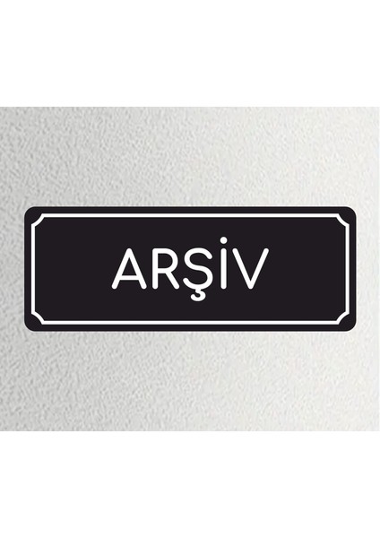 Arşiv - Ofis Departman Kapı Isimliği, Yönlendirme Levhası 24X9 cm 4mm