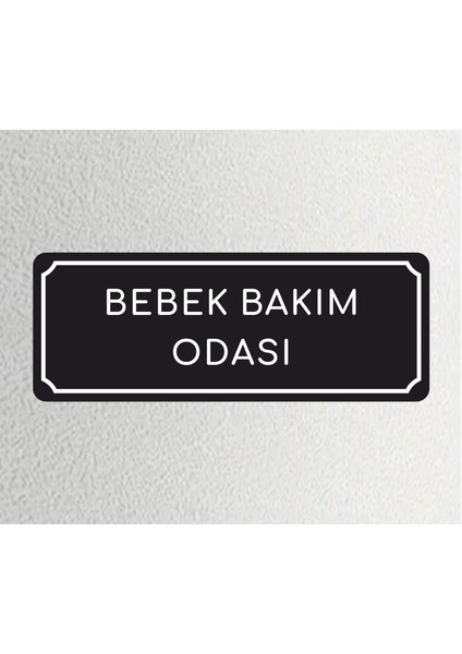 Bebek Bakım Odası - Ofis Departman Kapı Isimliği, Yönlendirme Levhası 24X9 cm 4mm
