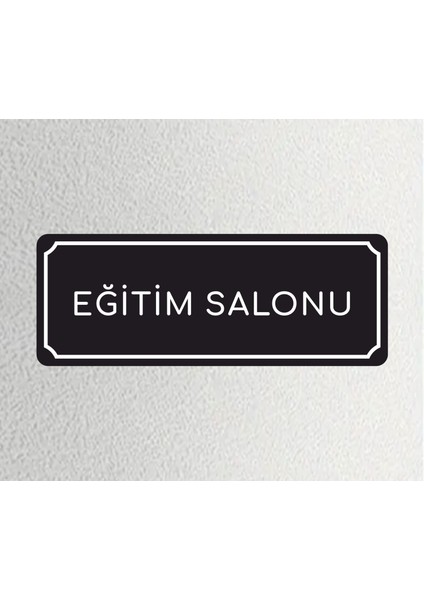 Eğitim Salonu - Ofis Departman Kapı Isimliği, Yönlendirme Levhası 24X9 cm 4mm