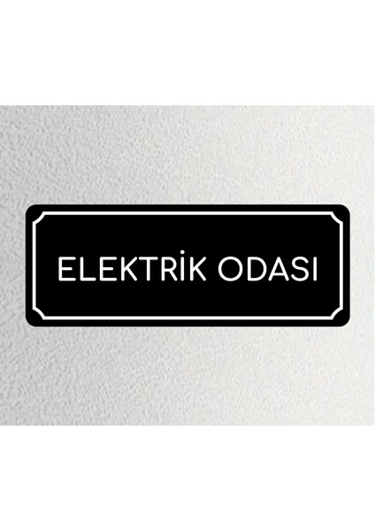 Elektrik Odası - Ofis Departman Kapı Isimliği, Yönlendirme Levhası 24X9 cm 4mm