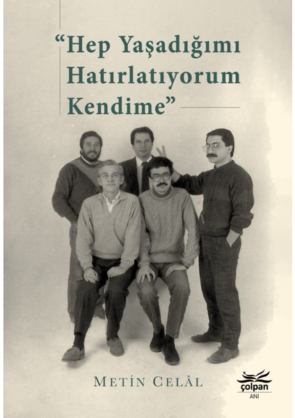 “hep Yaşadığımı Hatırlatıyorum Kendime”