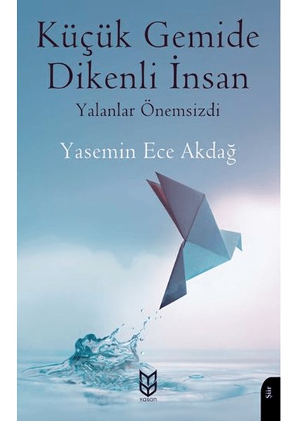 Küçük Gemide Dikenli Insan Yalanlar Önemsizdi