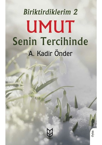 Biriktirdiklerim 2 Umut Senin Tercihinde