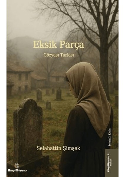Eksik Parça 2 - Gözyaşı Tarlası