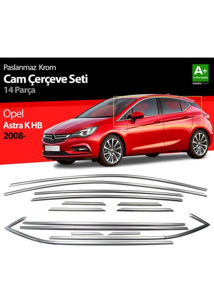 Paspasgaraji Opel Astra K Hb Krom Cam Çerçeve Seti 14 Prç 2015-2022 A+ Kalite