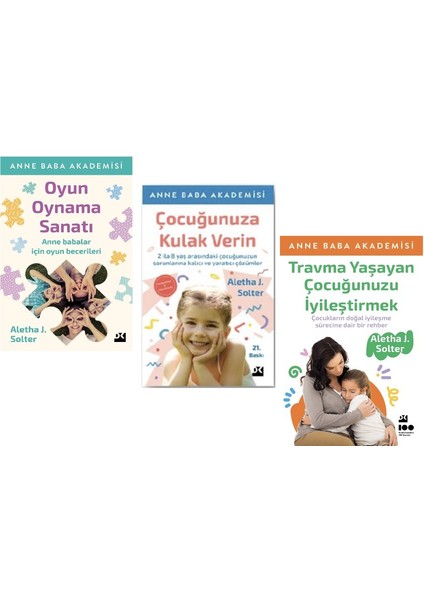 Oyun Oynama Sanati + Cocugunuza Kulak Verin + Travma Yasamamis Cocugunuzu Iyilestirmek = 3 Set