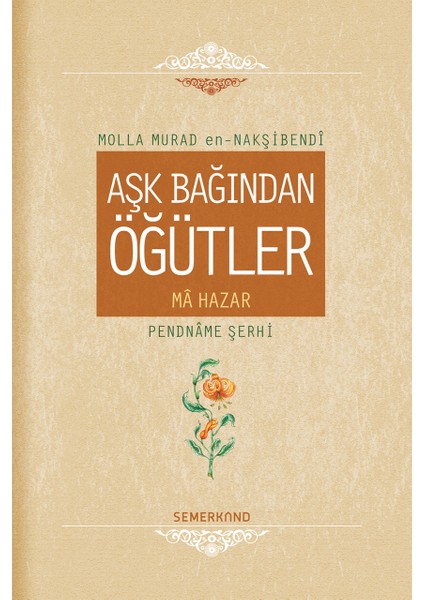 Aşk Bağından Öğütler - Ma Hazar | Molla Murad En-Nakşibendi