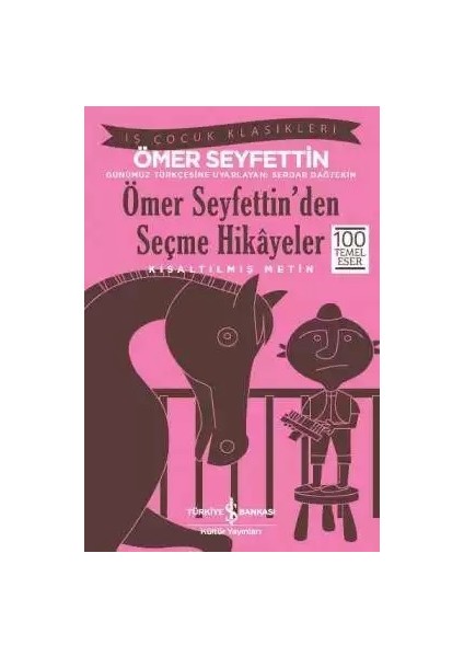 Ömer Seyfettin den Seçme Hikayeler - İş Çocuk Klas