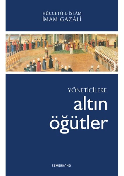 Yöneticilere Altın Öğütler | Imam Gazali