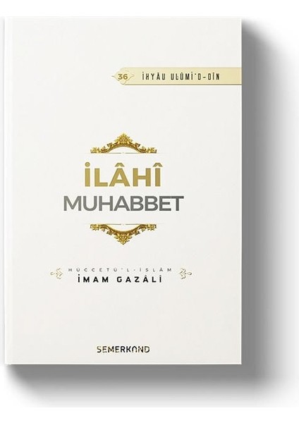 Ilahi Muhabbet | Ihya-U Ulumiddin | Imam Gazali