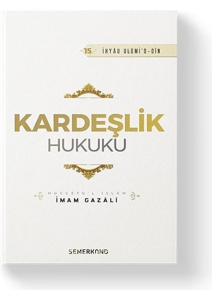 Kardeşlik Hukuku | Ihya-U Ulumiddin | Imam Gazali