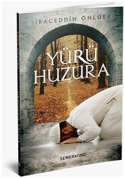 Yürü Huzura | Siraceddin Önlüer