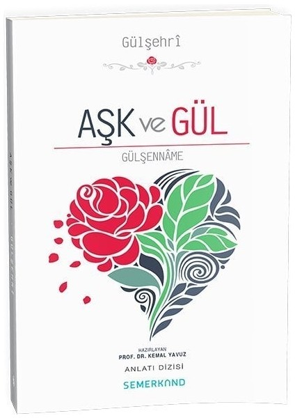 Aşk ve Gül | Gülşenname | Kemal Yavuz