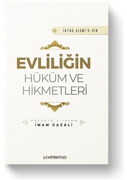 Evliliğin Hüküm ve Hikmetleri | Ihya-U Ulumiddin | Imam Gazali