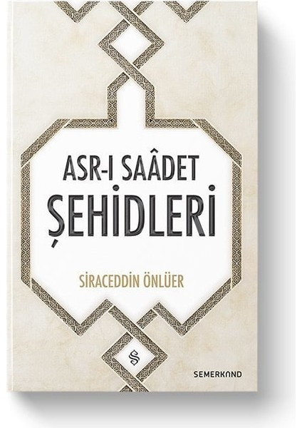 Asrı Saadet Şehidleri | Siraceddin Önlüer