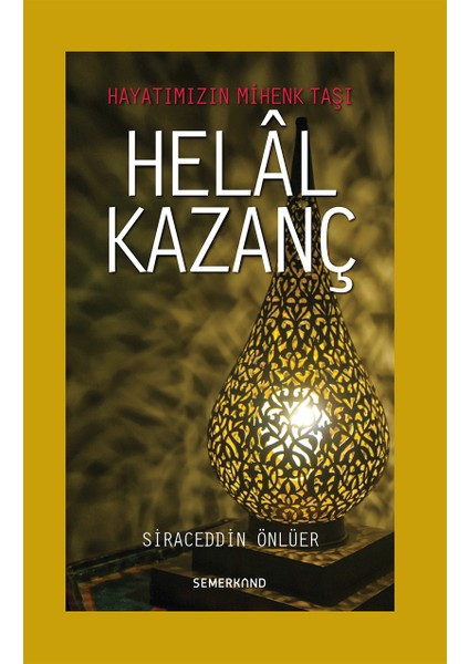 Helal Kazanç | Siraceddin Önlüer