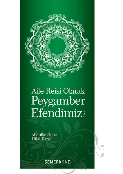 Aile Reisi Olarak Peygamber Efendimiz | Abdullah Kara | Hilal Kara