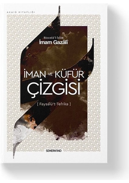 Iman ve Küfür Çizgisi | Ihya-U Ulumiddin | Imam Gazali