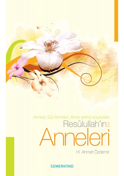 Resulullahın Anneleri | H. Ahmet Özdemir