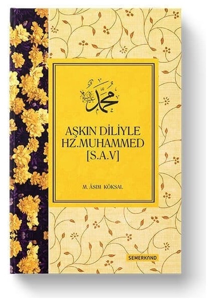 Aşkın Diliyle Hz.muhammed Sav. | M.asım Köksal
