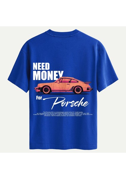 Unisex Bisiklet Yaka %100 Organik Pamuklu Kalın Dokulu Need Money For Porsche Baskılı Oversize T-Shirt - Saks Mavisi