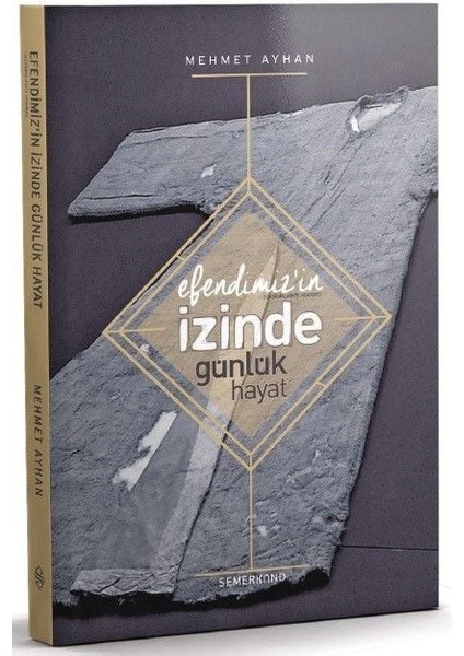 Efendimizin Izinde Günlük Hayat | Mehmet Ayhan