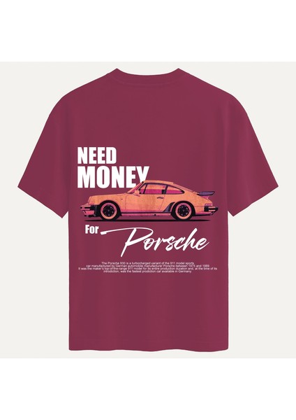 Unisex Bisiklet Yaka %100 Organik Pamuklu Kalın Dokulu Need Money For Porsche Baskılı Oversize T-Shirt - Bordo