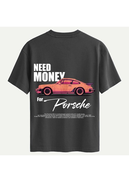 Unisex Bisiklet Yaka %100 Organik Pamuklu Kalın Dokulu Need Money For Porsche Baskılı Oversize T-Shirt - Füme