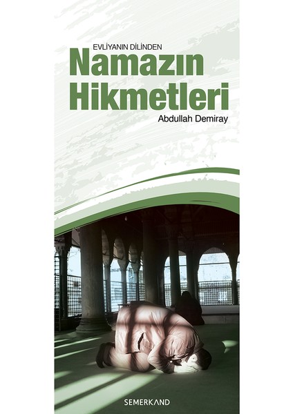 Namazın Hikmetleri | Abdullah Demiray