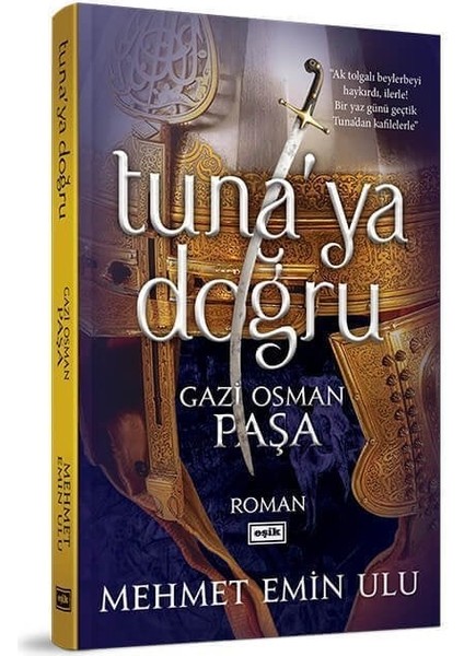 Tunaya Doğru | Gazi Osman Paşa | Mehmet Emin Ulu