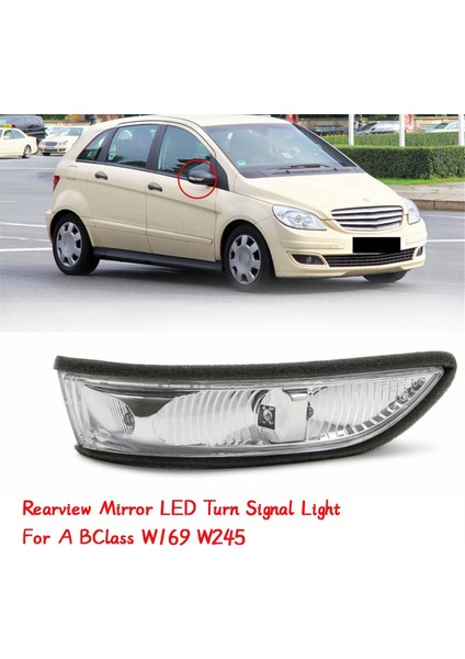 Mercedes-Benz Ab Sınıfı W169 W245 Yan Ayna LED Dönüş Sinyal Lambası A1698200621 R Için Dış Ayna Gösterge Lambası (Yurt Dışından)