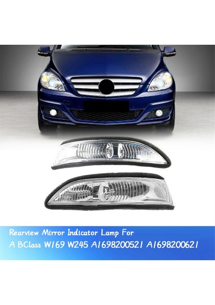Mercedes-Benz Ab Sınıfı W169 W245 Yan Ayna LED Dönüş Sinyal Lambası A1698200521 L Için Dış Ayna Gösterge Lambası (Yurt Dışından)