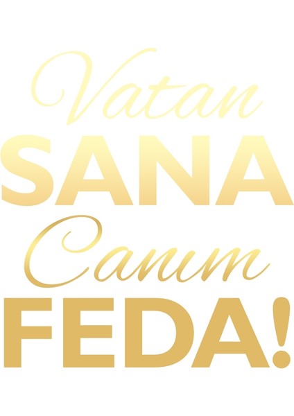 Vatan Sana Canım Feda STICKER17X17 cm Gold
