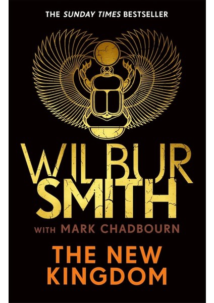 New Kingdom: The Sunday Times Bestselling Chapter In The Ancient-Egyptian Series From The Author Of River God, Wilbur Smith