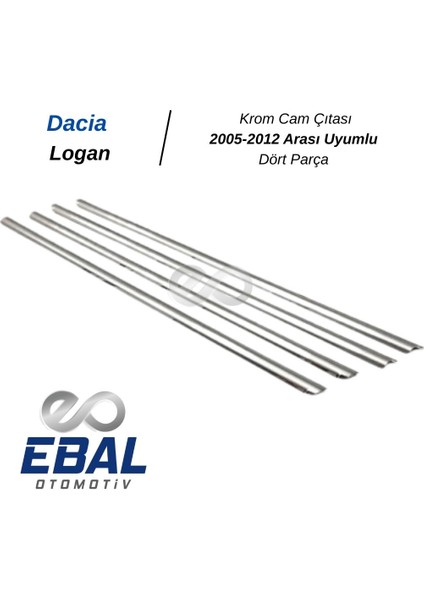 Dacia Logan Krom Cam Çıtası 4 Prç. 2005-2012 P. Çelik