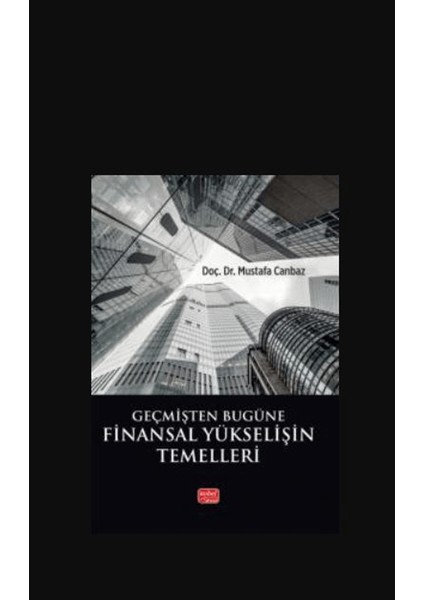 Geçmişten Bugüne Finansal Yükselişin Temelleri