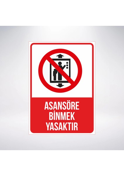 Asansöre Binmek Yasaktır Sticker 20X28 cm
