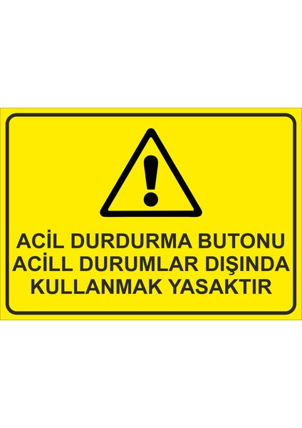 Acil Durdurma Butonunun Acil Durumlar Dışınmda Kullanma Sticker 20X28 cm