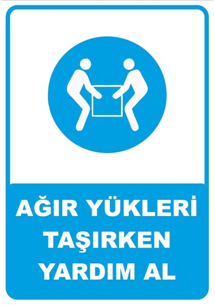 Ağır Yükleri Taşırken Yardım Al Sticker 20X28 cm