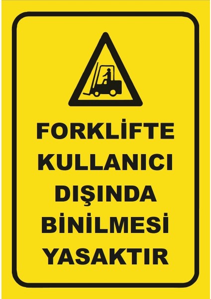 Forklifte Kullanıcı Dışında Binilmesi Yasaktır Sticker 20X28 cm