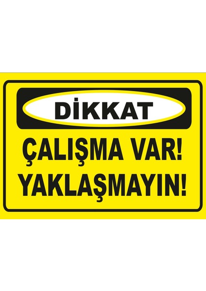 Dikkat Çalışma Var Yaklaşmayın Sticker 20X28 cm