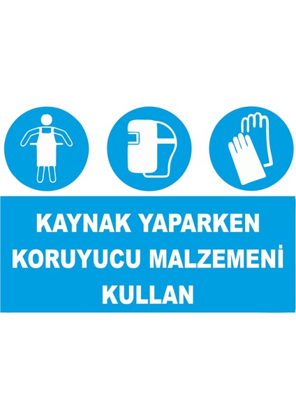 Kaynak Yaparken Koruyucu Malzemeni Kullan Sticker 20X28 cm