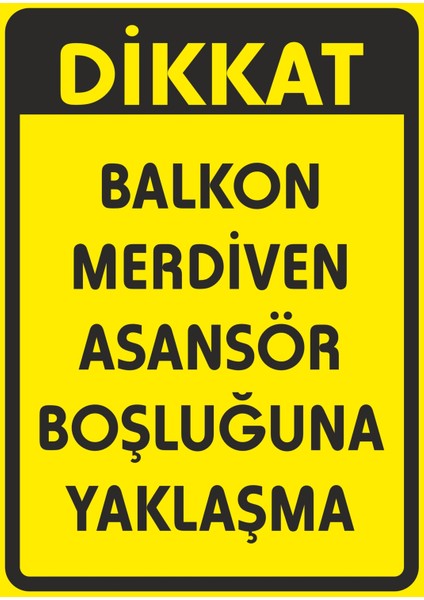 Balkon Merdive Asansör Boşluğuna Yaklaşma Sticker 20X28 cm