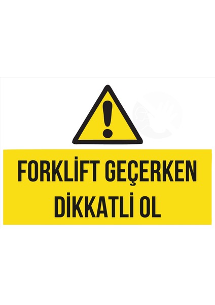 Forklift Geçerken Dikkatli Ol Sticker 20X28 cm
