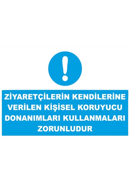 Ziyaretçiler Kendilerine Verilen Koruyucuları Kullanmak Zorunludur Sticker 20X28 cm