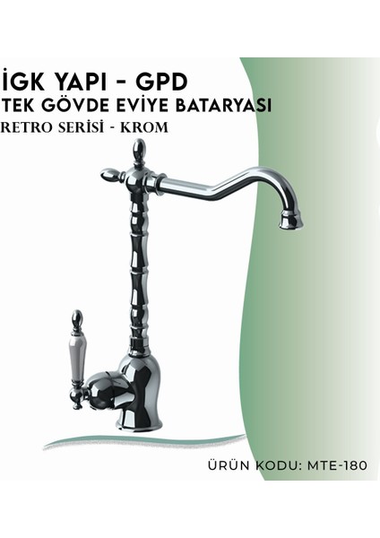 Igk Yapı - Gpd Gpd Retro Tek Gövde Eviye Bataryası (MTE180) modelleri